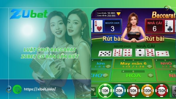 luat choi baccarat zubet co ban can biet