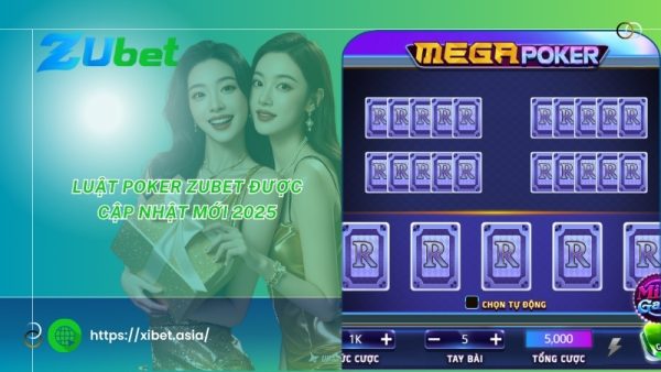luat poker zubet duoc cap nhat moi 2025