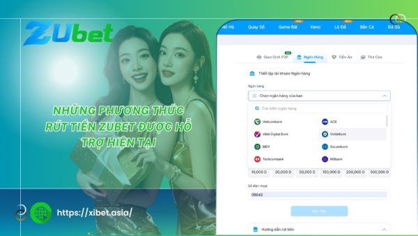 nhung phuong thuc rut tien zubet duoc ho tro hien tai
