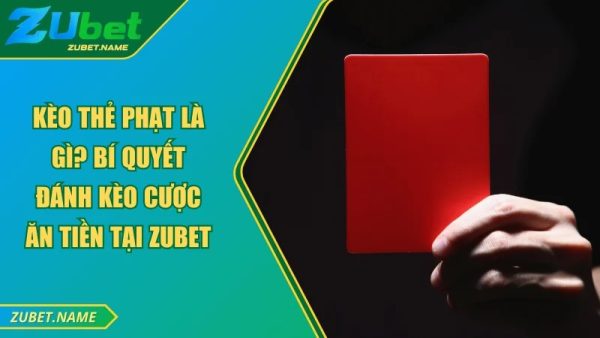 Kèo thẻ phạt là gì?